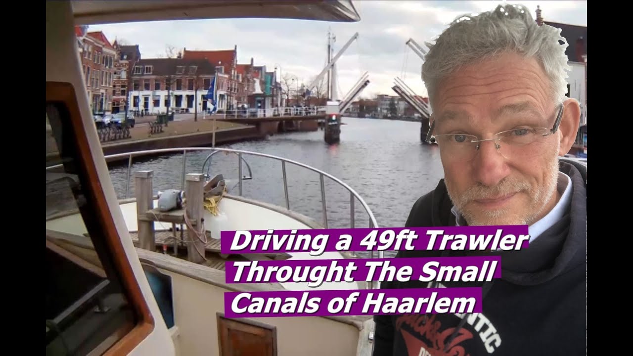 S1/E3; Cruising with a 49ft trawler through the small canals of Haarlem, The Netherlands