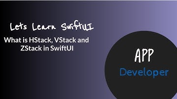 What is HStack, VStack and ZStack in  SwiftUI