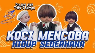 KOCI MENCOBA HIDUP "SEDERHANA" (The Movie): Anak Konglomerat Diajar Jadi Rakjel Sama Tabe & Rampe 😂