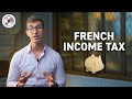 Everything you must know about french income tax