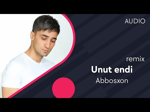 Abbosxon — Unut endi | Аббосхон — Унут энди (M-Ali remix)