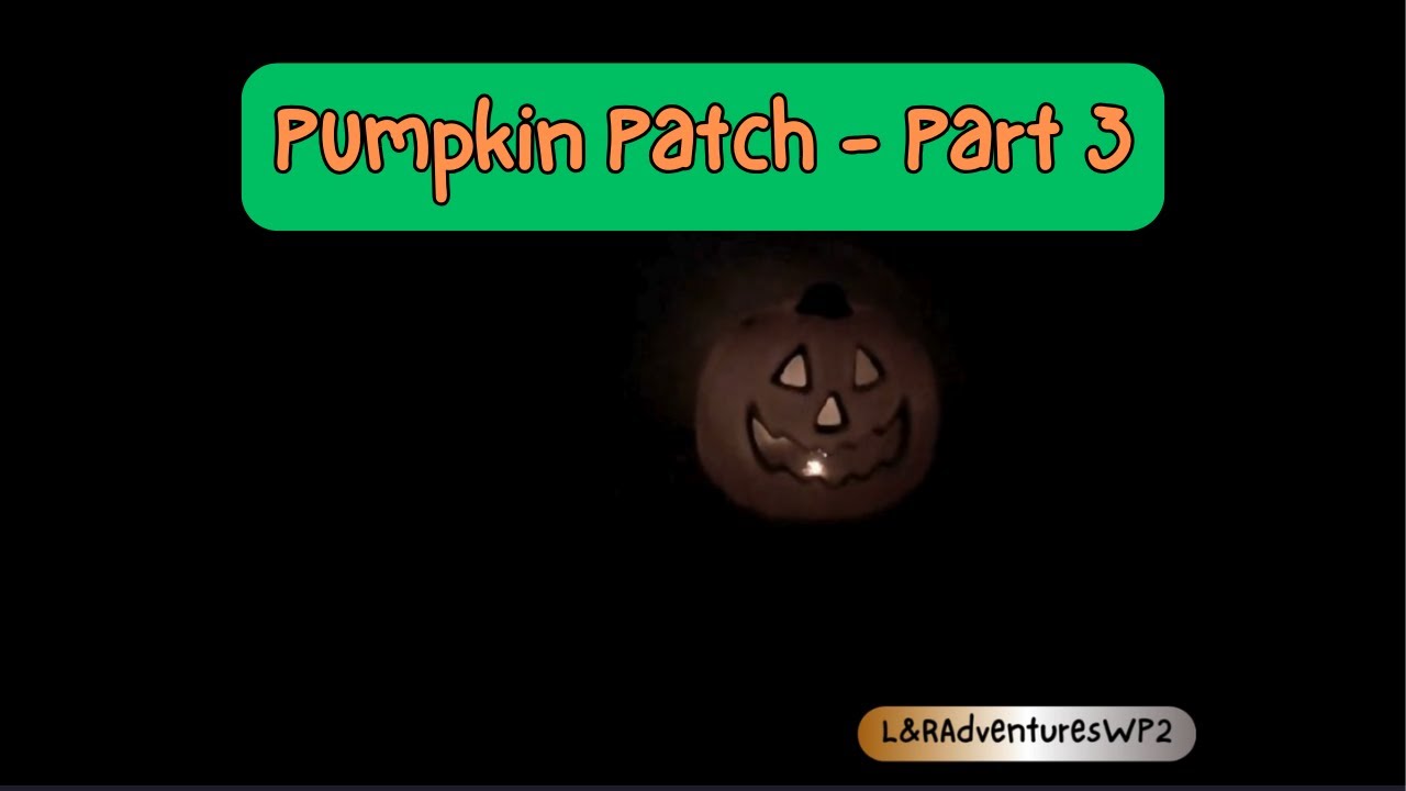 Pumpkin Patch - Part 3 - YouTube