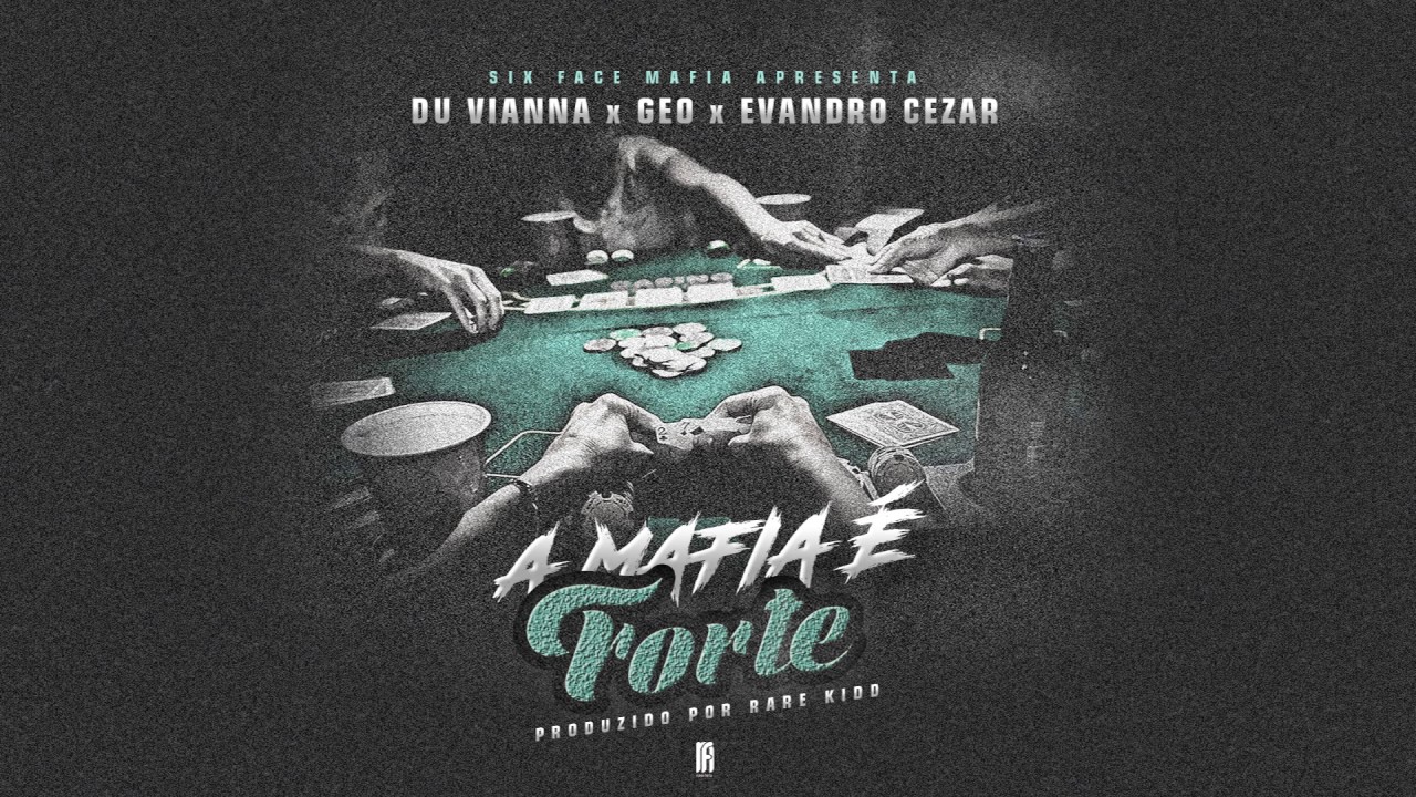 DuVianna x Geo x Evandro Cezar - A Mafia é Forte (Prod.Rare Kidd)
