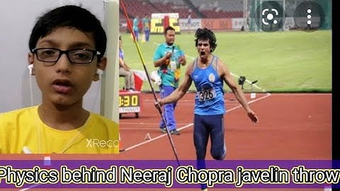 Science Behind Neeraj Chopra javelin throw : 2d kinematics/Projectile motion