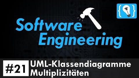 Software Engineering Tutorial Deutsch #21 - UML-Klassendiagramm: Multiplizitäten