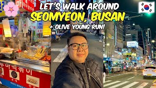 KOREA 2024: Walk around Seomyeon + Olive Young Run + Seomyeon Market Foodtrip!