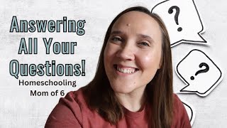 Answering All Your Questions || Homeschooling and Homemaking Q&A