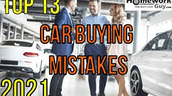 13 Car Buying Mistakes - How Auto Dealerships rip you off - How to buy a Vehicle from a Car Dealer 