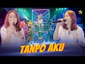 SASYA ARKHISNA - TANPO AKU ( Official Live Music )