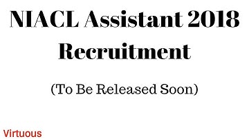 NIACL Recruitment 2018 Notification (Eligibility/Expected Date/Exam Pattern)