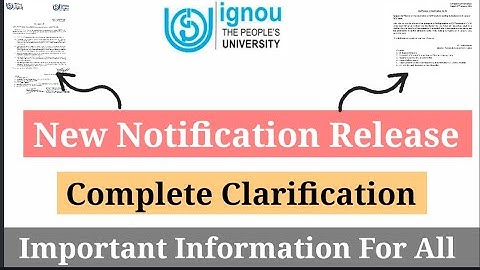 IGNOU New Notification Release || Complete Clarification || Important Update For All
