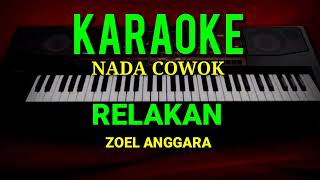RELAKAN - Zoel Anggara ( KARAOKE DANGDUT LAWAS NADA COWOK COVER KORG PA700 )
