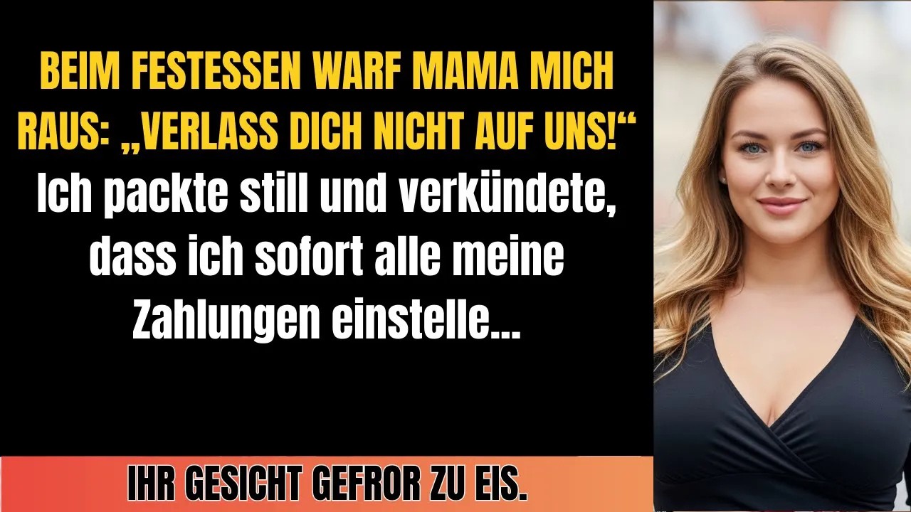 Meine Familie warf mich beim Festessen raus： „Verlass dich nicht auf uns “ Ich packte, dann