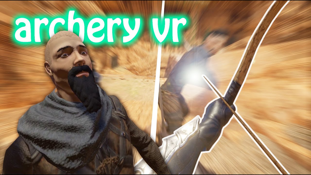 archery in blade and sorcery vr triggers karen the most funny moments