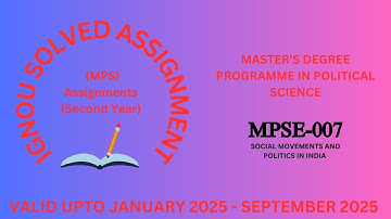 MPSE 007 | MPS | SECOND YEAR | IGNOU SOLVED ASSIGNMENT | JULY 2024 - JANUARY 2025 | ASSIGNMENT
