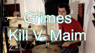 Grimes - Kill V. Maim (Drum Cover)