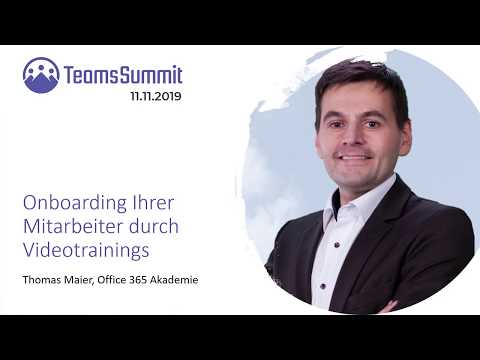 TeamsSummit 2019: Thomas Maier - Onboarding mit Videotrainings