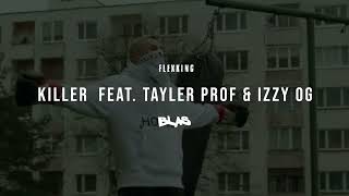 FLEXKING feat. TAYLER PROF & IZZY OG - KILLER |Official Audio|