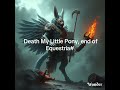 End of Equestria is a trilogy about twilight fall from the queen of Equestria with the four Horsemen