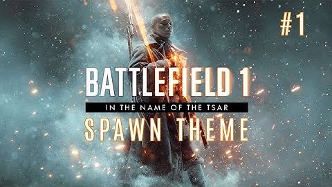 Battlefield 1 Soundtrack: TSAR Deploy Theme #01 [Brusilov Keep & Galicia]