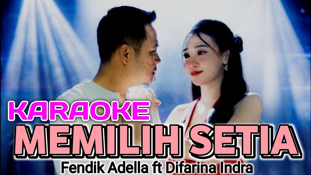 KARAOKE MEMILIH SETIA TANPA VOKAL COWOK(ADELLA)