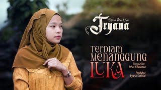 Tryana - Terdiam Menanggung Luka (Official Music Video)
