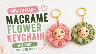 🌸 How to Make a Macrame Flower Keychain (No Wooden Ring Needed!) | Easy DIY Tutorial