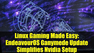 Linux Gaming Made Easy: EndeavourOS Ganymede Update Simplifies Nvidia Setup