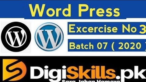Digiskills Wordpress Exercise 3 Solution | Batch 7 hands-on exercise 03 | 2020