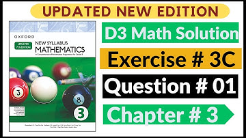 Exercise 3c Question # 01 Oxford New Syllabus Math Updated New Edition| D3 Maths | Chapter 3 |Book 3