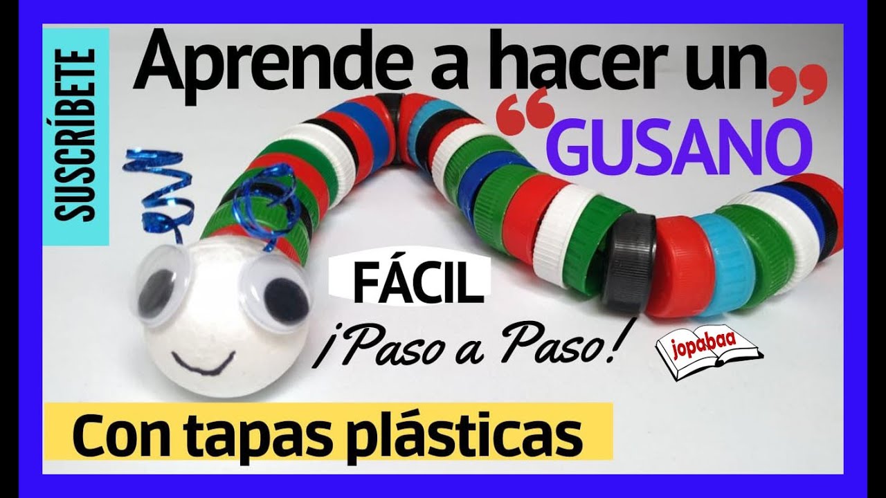 Cómo hacer un GUSANO con TAPAS recicladas plásticas  FÁCIL y SENCILLO.🐛