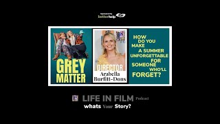 Bonus Episode of LIFE IN FILM with Director Arabella Burfitt-Dons