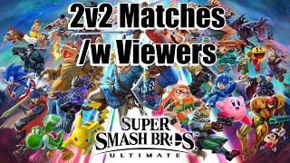 Super Smash Bros Ultimate - Casual 2v2 Battles \/w Viewers!