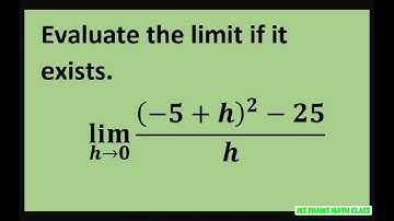 Evaluate the limit as h approaches 0 of ((-5 + h)^2 -25)/h