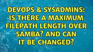 DevOps & SysAdmins: Is there a maximum filepath length over Samba? And can it be changed? Net Worth