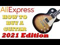 Aliexpress 2021 How To Buy a Guitar