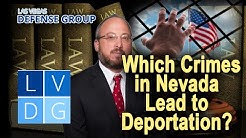 10 crimes that can get a legal resident deported in Nevada 