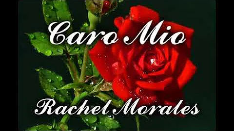 Caro Mio  Rachel Morales (Cantautora: Rachel Moral...