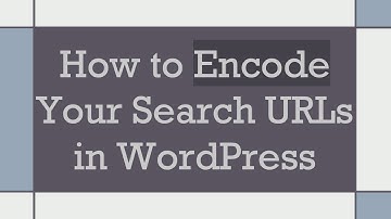 How to Encode Your Search URLs in WordPress