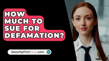 How Much To Sue For Defamation? - SecurityFirstCorp.com