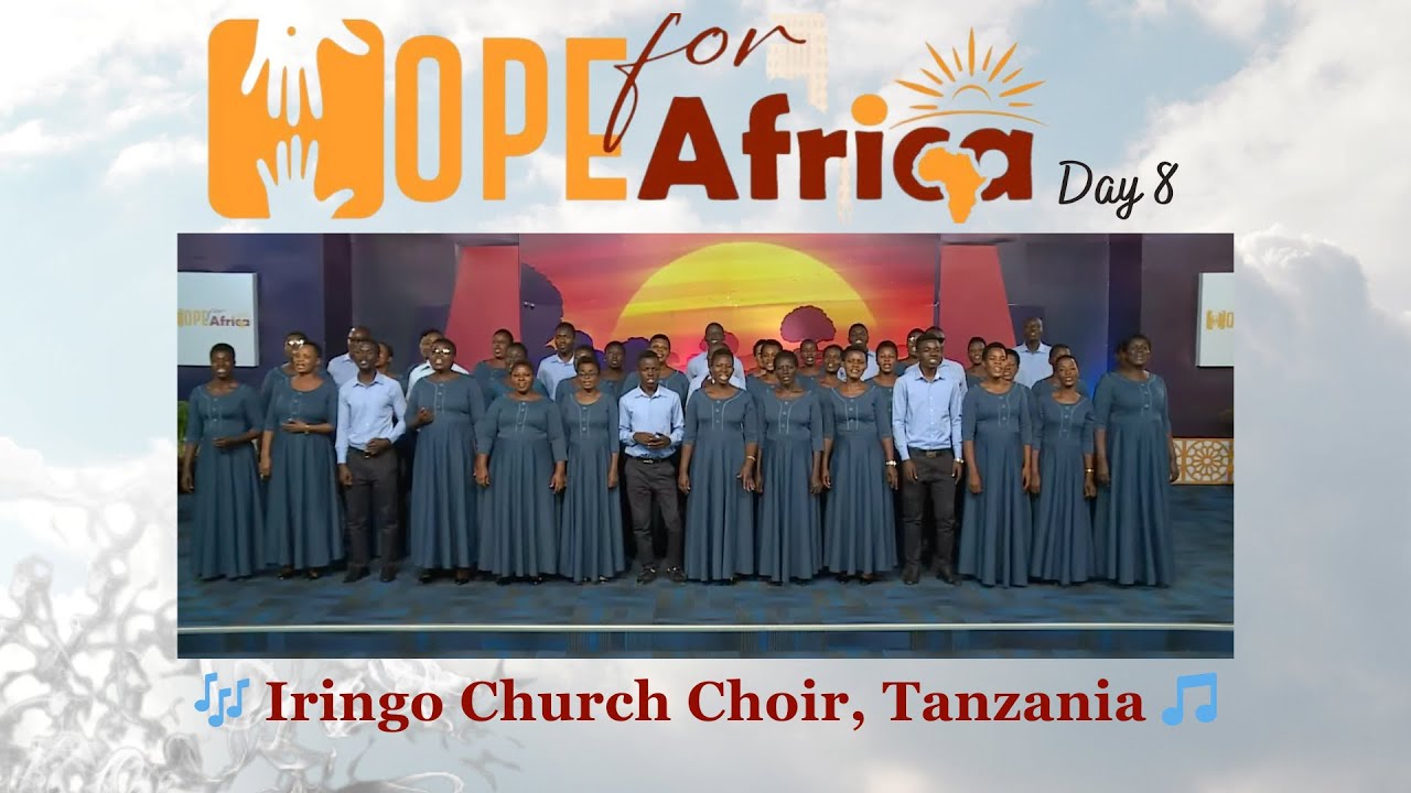 Iringo Church Choir Tanzania   HEKA HEKA ZA MAISHA    Hope For Africa Sabbath 2