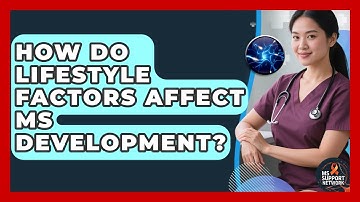 How Do Lifestyle Factors Affect MS Development? - MS Support Network