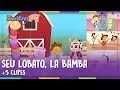 SEU LOBATO, LA BAMBA + 5 CLIPES INFANTIS - Bia&Nino