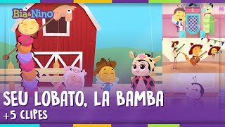 Video thumbnail of "SEU LOBATO, LA BAMBA + 5 CLIPES INFANTIS - Bia&Nino"