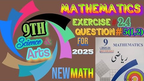 9th class mathematics unit #2 exercise #2.4 question #5 part (1&2) solved by Rana Azmat Mahmood.