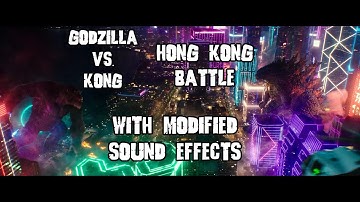 Godzilla vs Kong Hong Kong Battle With Modified Roars and Sound Effects