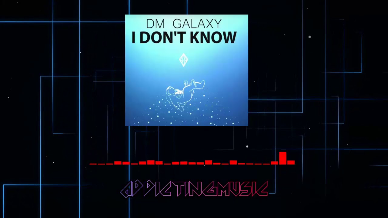 Watch DM Galaxy - I Dont Know on YouTube Watch DM Galaxy - I Dont Know on YouTube