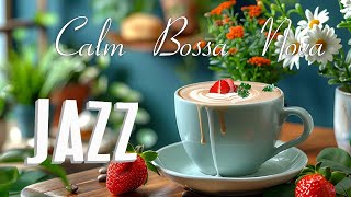 Calm Bossa Nova ☕ Relaxing with Summer Jazz Music & Elegant Jazz for Work, Study