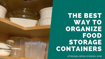 The Best Way to Organize Food Storage Containers