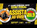 Sabotagem v Rastas | Semi final da 1° Copa Chelsea 2022 | AO VIVO